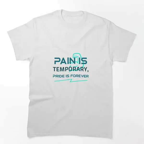 Pain Is Temporary Pride Is Forever Bold t-shirt design by True Motion Apparel