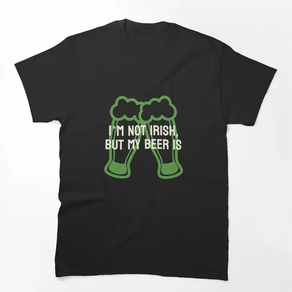 I'm Not Irish But My Beer Is Green Pints t-shirt design by True Motion Apparel