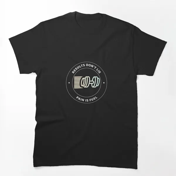 Results Don't Lie Pain Is Fuel t-shirt design by True Motion Apparel