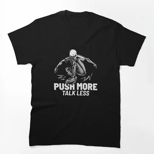 Push More Talk Less t-shirt design by True Motion Apparel