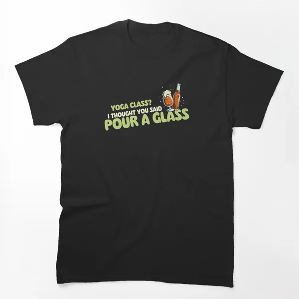 Yoga Class I Thought You Said Pour a Glass t-shirt design by True Motion Apparel