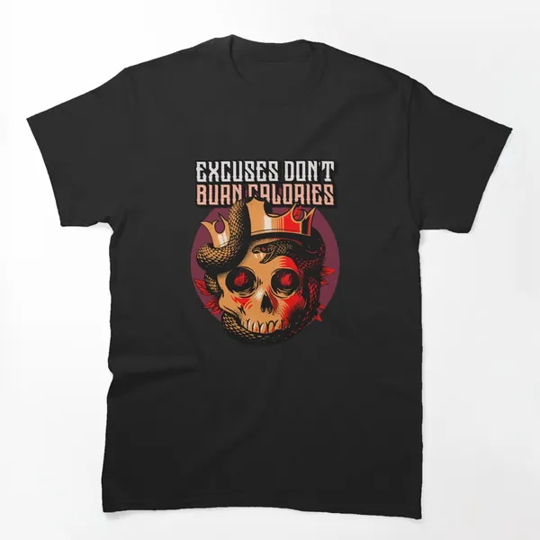 Excuses Don't Burn Calories Crowned Skull t-shirt design by True Motion Apparel