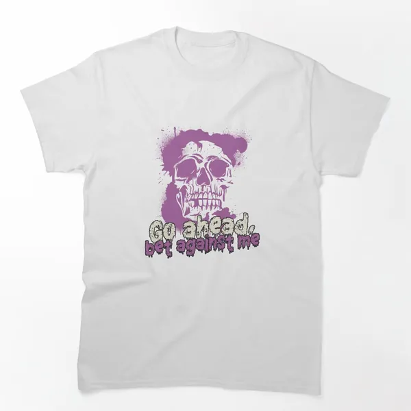 Go Ahead Bet Against Me t-shirt design by True Motion Apparel