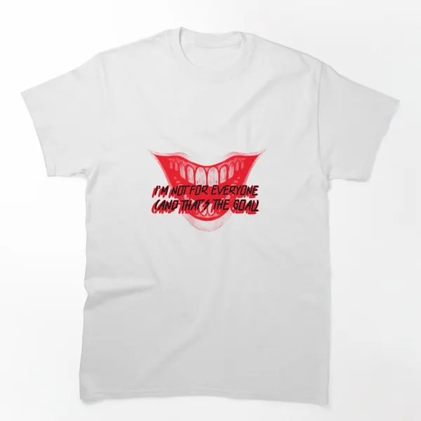 I'm Not for Everyone and That's the Goal t-shirt design by True Motion Apparel